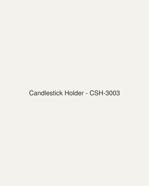 Candlestick Holder (CSH-3003)